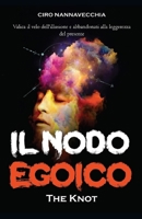 IL NODO EGOICO: The Knot (Italian Edition) B088B6DBJC Book Cover