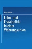 Lohn- Und Fiskalpolitik in Einer Wahrungsunion 3824471922 Book Cover