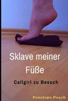 Der Sklave meiner Füße: Callgirl zu Besuch B094989918 Book Cover