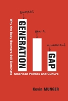 Generation Gap: Why the Baby Boomers Still Dominate American Politics and Culture B08ZK7YV47 Book Cover