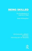 Being Skilled: The Socializations of Learning to Read 1138090727 Book Cover