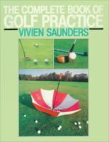 The Complete Book of Golf Practice 0091945097 Book Cover