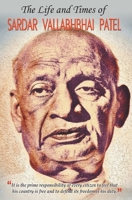 The Life and Times of Sardar Vallabhbhai Patel 9351866025 Book Cover