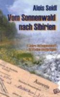 Vom Sonnenwald nach Sibirien. Hardcover-Ausgabe. 3831118388 Book Cover