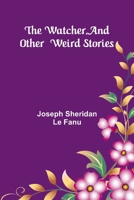 The Watcher, And Other Weird Stories 9364733681 Book Cover
