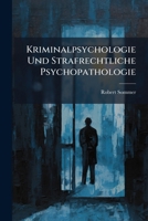 Kriminalpsychologie Und Strafrechtliche Psychopathologie (German Edition) 1023751356 Book Cover