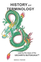 History and Terminology of the Uechiryu Butokukai 1517315433 Book Cover