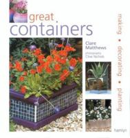 Great Containers: Making - Decorating - Planting 0600609472 Book Cover