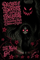 Dirges of Dooms and Delights: A Fantastical Feast of Fables and Frights B0FCFZKWRC Book Cover