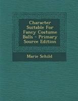 Character Suitable For Fancy Costume Balls 1021371165 Book Cover