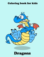 Dragons Coloring Book for Kids: Fun Coloring Book for Kids with Over 50 Illustrations of Cute Dragons B08KJSD4SV Book Cover