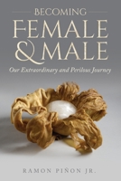 Becoming Female and Male: Our Extraordinary and Perilous Journey 1493147951 Book Cover