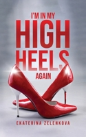 I’M IN MY HIGH HEELS AGAIN! 1917281188 Book Cover