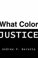 What Color Justice 0595369677 Book Cover