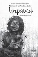 Stories of a Polished Pistil: Unpaved (Book #2) 1979357137 Book Cover