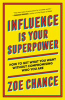 Influence for Nice People: The Revolutionary Science of Becoming Someone People Want to Say Yes to 198485433X Book Cover