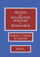 Proteins and Non-protein Nitrogen in Human Milk 0849367956 Book Cover