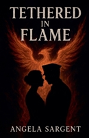 Tethered In Flame (Romance) B0FR7SHFDC Book Cover