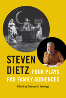 Steven Dietz: Four Plays for Family Audiences 0292772564 Book Cover