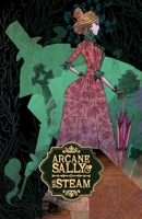 Arcane Sally & Mr. Steam Vol. 1 1087800420 Book Cover