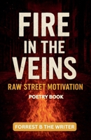 Fire in the Veins: Raw Street Motivation (The Storm Didn't Win) B0FQ4JND7W Book Cover