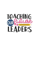 Teaching Our Future Leaders: Weekly Planner 2020, Organizer With Notes, Great Productivity Gift For Busy Professionals, New Employees, Workplace Office Gift 1673674240 Book Cover