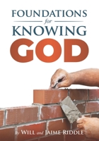 Foundations for Knowing God 0999789589 Book Cover