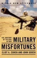 Military Misfortunes: The Anatomy of Failure in War 0679732969 Book Cover