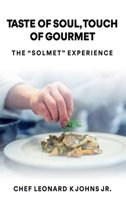 Taste of Soul, Touch of Gourmet: The “SolMet” Experience B0CVFP5QCW Book Cover