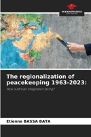 The regionalization of peacekeeping 1963-2023 6206898202 Book Cover