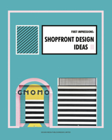 First Impressions: Shopfront Design Ideas III 1912268604 Book Cover