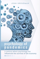 Psychology of Pandemics: A century where psychology has influenced the survival of the economy 1801531447 Book Cover