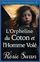 L'Orpheline du Coton et l'Homme Volé: Saga romantique victorienne (Roman d'amour historique victorien) (French Edition) B0F7Y7X25F Book Cover