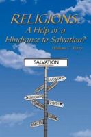 Religions: A Help or a Hindrance to Salvation? 1425903312 Book Cover