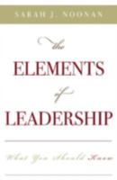 The Elements of Leadership: What You Should Know 0810847450 Book Cover