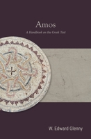 Amos: A Handbook on the Greek Text 1481316702 Book Cover