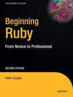 Beginning Ruby: From Novice to Professional (Expert's Voice in Open Source) 1590597664 Book Cover
