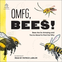 Omfg, Bees!: Bees Are So Amazing and You're about to Find Out Why B0F3ZZTKGD Book Cover