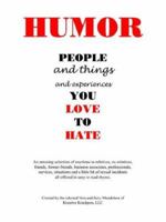 HUMOR: PEOPLE and things and experiences YOU LOVE TO HATE 142085870X Book Cover