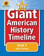 The Giant American History Timeline: Book 2: 1870s–Present 1937166228 Book Cover