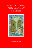'The LORD Said, "Take A Memo!" So I Did!' 1300499079 Book Cover