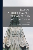 Roman Catholicism and the American Way of Life 1014407028 Book Cover