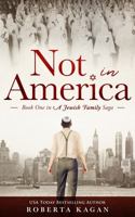 Not In America: Book One in a Jewish Family Saga B08F6YD452 Book Cover