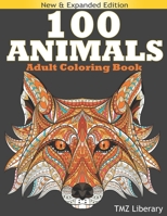 100 Animals Adult Coloring Book: Stress Relieving Designs Animals, An Adult Coloring Book with Majestic Animals, Owls, Elephants, Lions, Butterflies, B08BDSDVSJ Book Cover