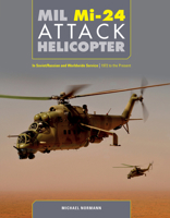 MIL Mi-24 Attack Helicopter: In Soviet/Russian and Worldwide Service, 1972 to the Present 0764358677 Book Cover