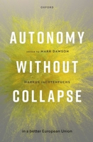 Autonomy without Collapse in a Better European Union 0192897543 Book Cover