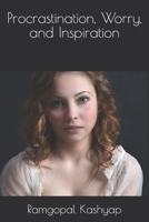 Procrastination, Worry, and Inspiration B09JJGT33K Book Cover