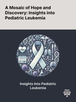 A Mosaic of Hope and Discovery: Insights Into Pediatric Leukemia 1022902954 Book Cover