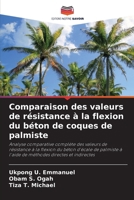 Comparaison des valeurs de résistance à la flexion du béton de coques de palmiste (French Edition) 6206925854 Book Cover