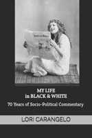 MY LIFE IN BLACK & WHITE: 70 Years of Socio-Political Commentary B0H6KN12SY Book Cover